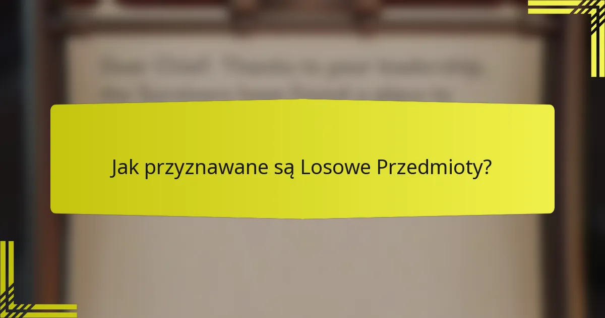 Jak przyznawane są Losowe Przedmioty?