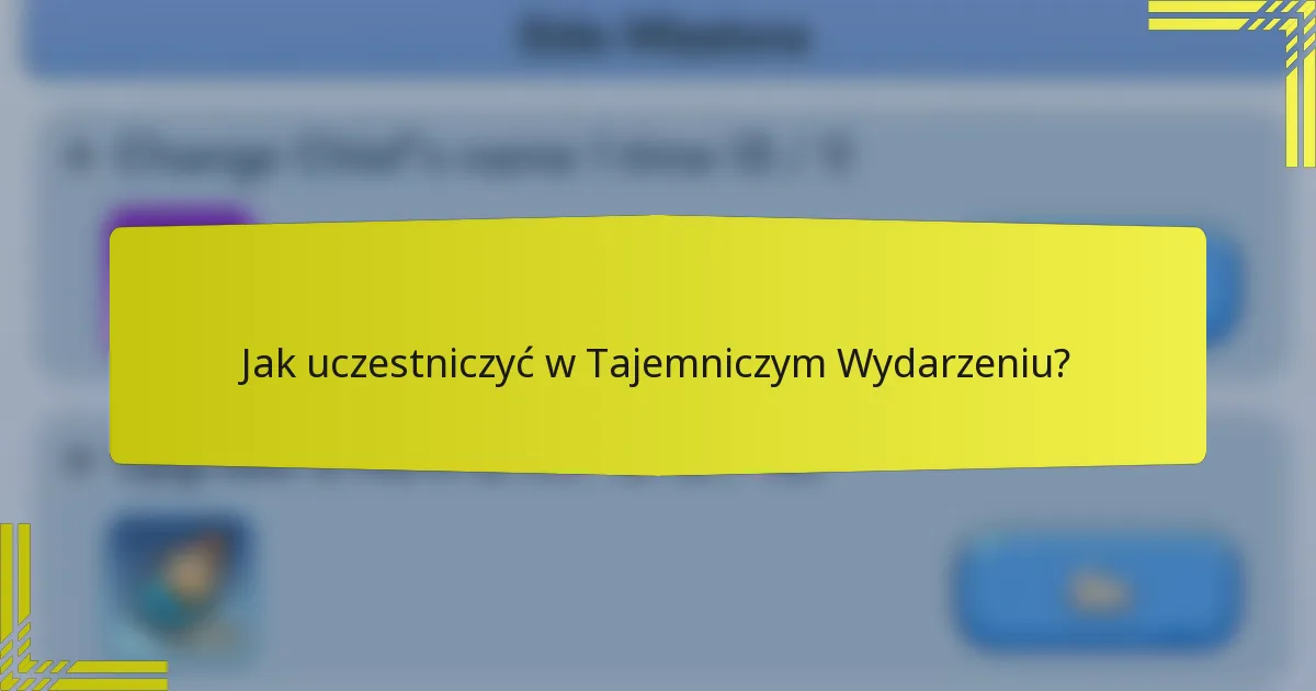 Jak uczestniczyć w Tajemniczym Wydarzeniu?